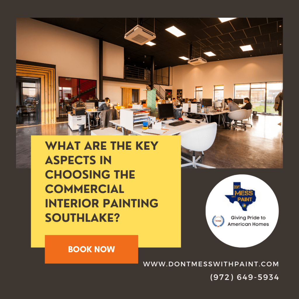 What are the key aspects in choosing the commercial interior painting Southlake?